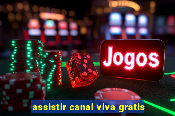 assistir canal viva gratis